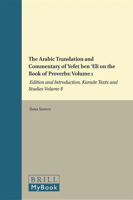 The Arabic Translation And Commentary Of Yefet Ben Eli On The Book Of Proverbs