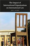 THE IMPACT OF INTERNATIONAL ORGANIZATIONS ON INTERNATIONAL LAW