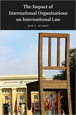 The Impact Of International Organizations On International Law