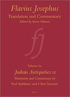 Flavius Josephus: Translation And Commentary, Volume 6A: Judean Antiquities 11
