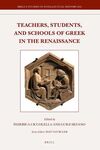 TEACHERS, STUDENTS, AND SCHOOLS OF GREEK IN THE RENAISSANCE