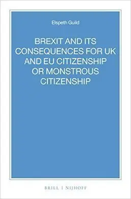 Brexit And Its Consequences For Uk And Eu Citizenship Pr Monstrous Citizenship