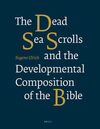THE DEAD SEA SCROLLS AND THE DEVELOPMENTAL COMPOSITION OF THE BIBLE