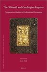THE ABBSID AND CAROLINGIAN EMPIRES
