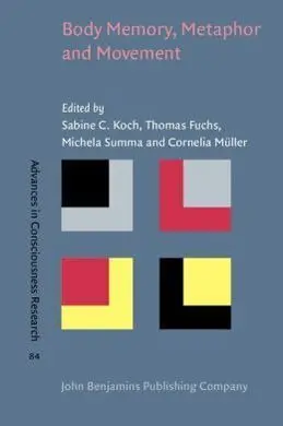 Body Memory, Metaphor And Movement