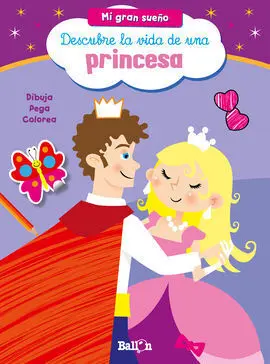 Descubre la Vida de una Princesa (Mi Gran Sueño)