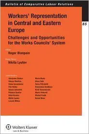 Worker's Representation In Central And Eastern Europe, Challenges And Opportunities For The Works Council's System