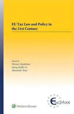 Eu Tax Law And Policy In The 21St Century