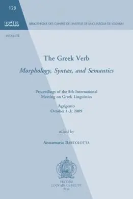 The Greek Verb. Morphology, Syntax, And Semantics