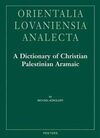A DICTIONARY OF CHRISTIAN PALESTINIAN ARAMAIC