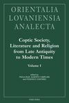 COPTIC SOCIETY, LITERATURE AND RELIGION FROM LATE ANTIQUITY TO MODERN TIMES