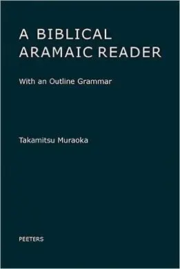 A Biblical Aramaic Reader: With An Outline Grammar