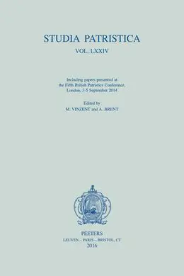 Studia Patristica. Vol. Lxxiv - Including Papers Presented At The Fifth British