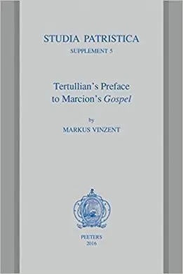 Tertullian's Preface To Marcion's Gospel