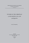 STUDIES IN THE CHRISTIAN LATIN POETRY OF LATE ANTIQUITY