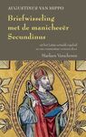 AUGUSTINUS VAN HIPPO. BRIEFWISSELING MET DE MANICHEEËR SECUNDINUS