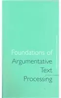 Foundations Of Argumentative Text Processing