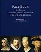 Face Book - Studies On Dutch And Flemish Portraiture Of The 16Th-18Th Centuries