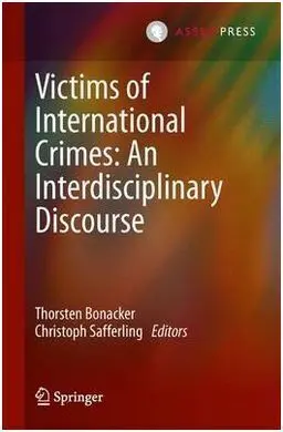 Victims Of International Crimes: An Interdisciplinary Discourse