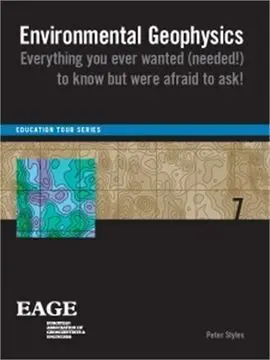 Environmental Geophysics: Everything You Ever Wanted (Needed!) To Know But Were Afraid To Ask! (Eet7)