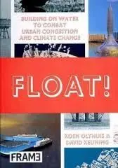 Float!: Building On Water To Combat Urban Congestion And Climate Change