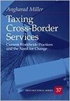 TAXING CROSS-BORDER SERVICES: CURRENT WORLDWIDE PRACTICES AND THE