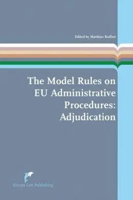 The Model Rules On Eu Administrative: Procedures Adjudicaton