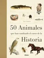 50 Animales que Han Cambiado el Curso de la Historia