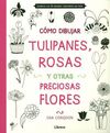 COMO DIBUJAR TULIPANES, ROSAS Y OTRAS... (LIBRERO)