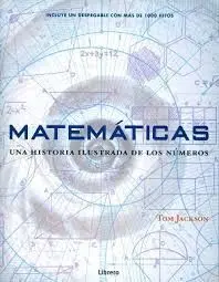 Matematicas, Historia Ilustrada de los Numeros