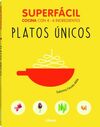 SUPERFÁCIL PLATOS ÚNICOS