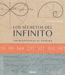 Los Secretos del Infinito - 150 Respuestas Al Enigma