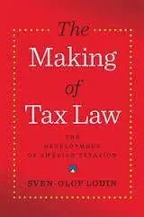 The Making Of Tax Law: The Development Of The Swedish Tax System