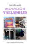GUÍA PECULIAR DE VALLADOLID