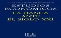 Estudios Económicos. La Banca Ante el Siglo Xxi Nº 3 y 4 2013