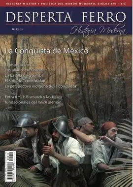 Desperta Ferro Moderna. 12: la Conquista de México