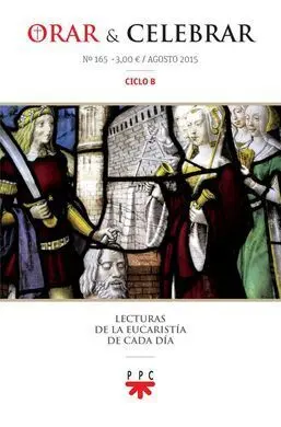 Orar y Celebrar Nº 165 Ciclo B Agosto 2015
