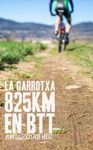 LA GARROTXA 825 KM EN BTT