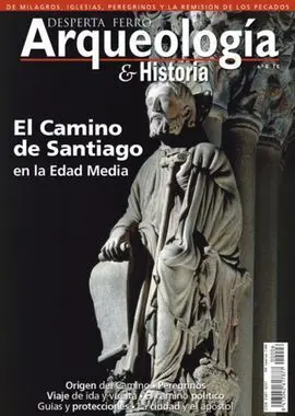 El Camino de Santiago en la Edad Media. Arqueologia e Historia Nº 6