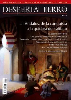 Desperta Ferro. 7: Al-Andalus, de la Conquista a la Quiebra del Califato