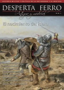 Desperta Ferro. 24: el Nacimiento del Islam