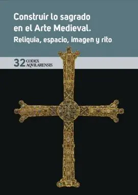 Codex Aquilarensis Nº 32 Construir lo Sagrado en el Arte Medieval