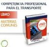 MANUAL COMPETENCIA PARA EL TRANSPORTE MATERIAS COMUNES: MERCANCÍAS Y VIAJEROS