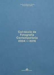 Collecio de Fotografia Contemporania 2004-2016