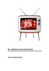 EL VIDEOCLIP EN CANARIAS