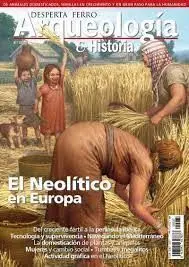 El Neolitico en Europa Desperta Ferro Nº 37 Arqueologia Histoira