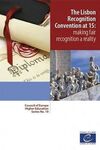 THE LISBON RECOGNITION CONVENTION AT 15: MAKING FAIR RECOGNITION A REALITY (COUNCIL OF EUROPE HIGHER EDUCATION SERIES NO. 19) (2014)