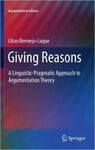GIVING REASONS: A LINGUISTIC-PRAGMATIC APPROACH TO ARGUMENTATION THEORY