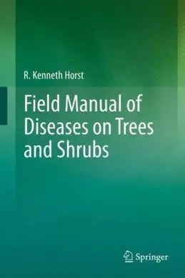 Field Manual Of Diseases On Trees And Shrubs
