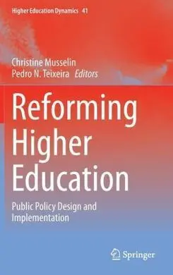 Reforming Higher Education: Public Policy Design And Implementation